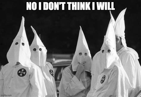 Ku Klux Klan Imgflip