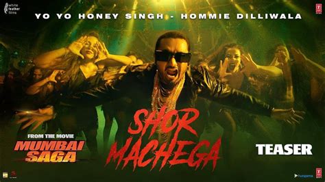 Shor Machega Teaser Yo Yo Honey Singh Hommie Dilliwala Mumbai Saga Youtube