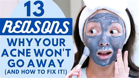 13 Reasons Why Your Acne Wont Go Away And How To Fix It Youtube