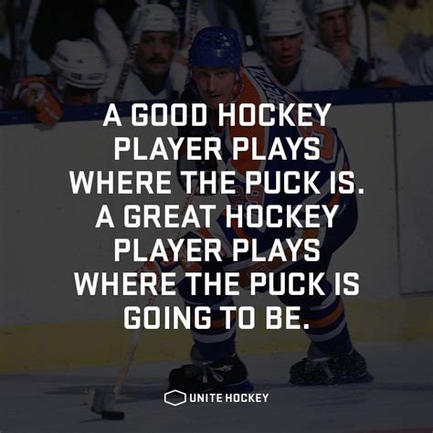 A Good Hockey Player Plays Where The Puck Is A Great Hockey Player