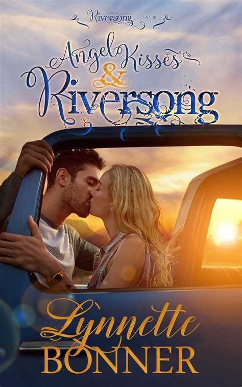 Angel Kisses And Riversong Full Hearts Romance