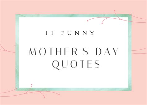 Mothers Day Funny These Funny Mother S Day Quotes Will Have Your Mom