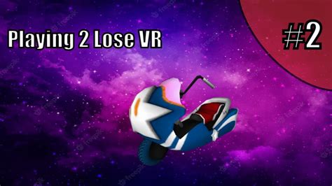 Flying Around The Night Sky Like A Shooting Star Playing 2 Lose Vr Episode 2 Youtube