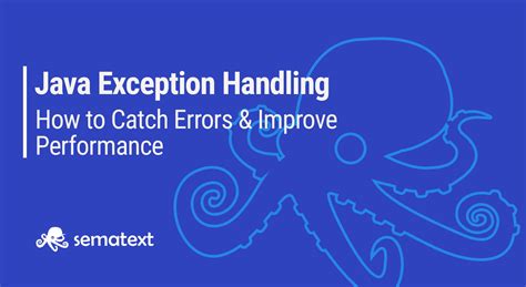 Exception Handling In Java How To Tutorial Examples More Sematext