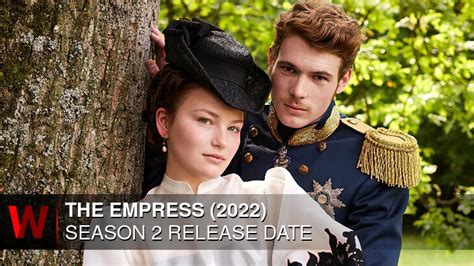 The Empress 2022 Season 2 Premiere Date Cast And More