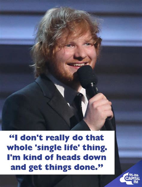 11 Of The Most Ed Sheeran Quotes Ed Sheerans Ever Said To Cheer Us All Up Capital