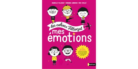 Livre Sur Les émotions Les Cahiers Filliozat Mes émotions Nathan