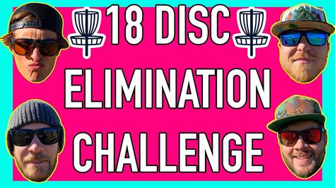 18 Disc Elimination Challenge W Special Guests 9 Hole Challenge At