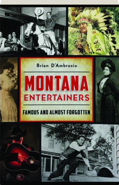 Montana Entertainers Famous And Almost Forgotten