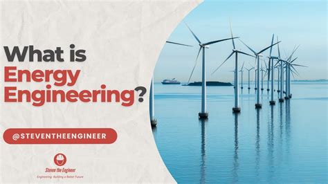 Energy Engineering: Energizing the Future - YouTube