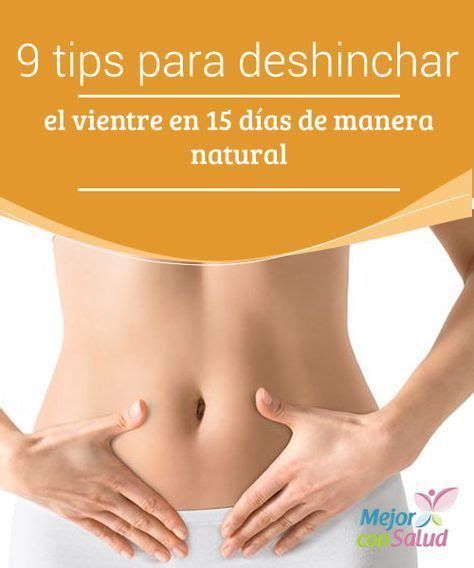 9 tips para deshinchar el vientre en 15 días de manera natural vientre salud consejos para