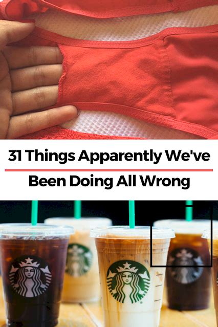 31 things you may have been doing wrong your entire life wellness magazine