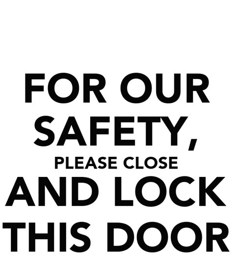 For Our Safety Please Close And Lock This Door Poster Just Me Keep