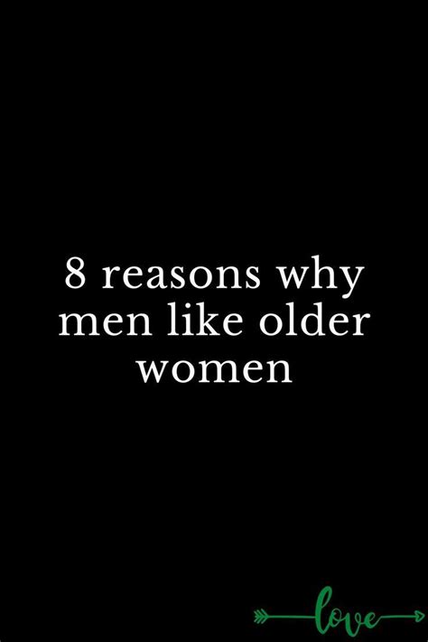 8 Reasons Why Men Like Older Women Older Women Relationship Quotes Older