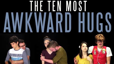 The Ten Most Awkward Hugs Messy Mondays Youtube