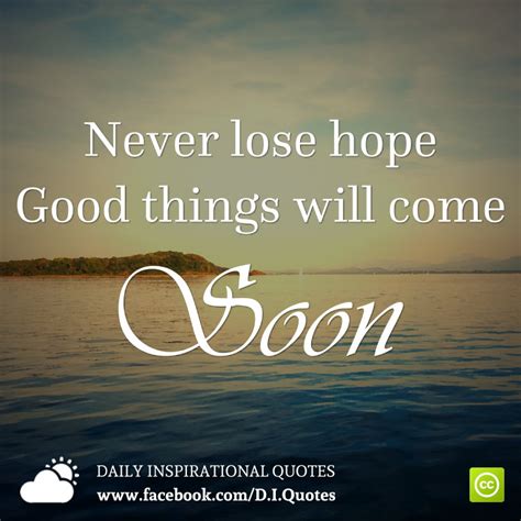 Never Lose Hope Good Things Will Come Soon