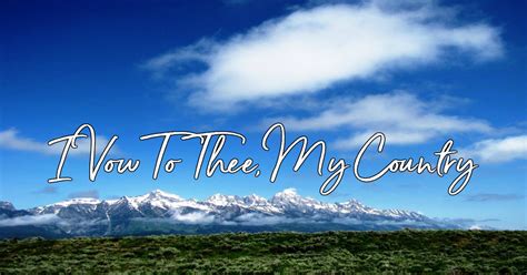 I Vow To Thee My Country Lyrics Hymn Meaning And Story