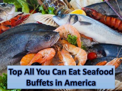 Ppt Top All You Can Eat Seafood Buffets In America Powerpoint