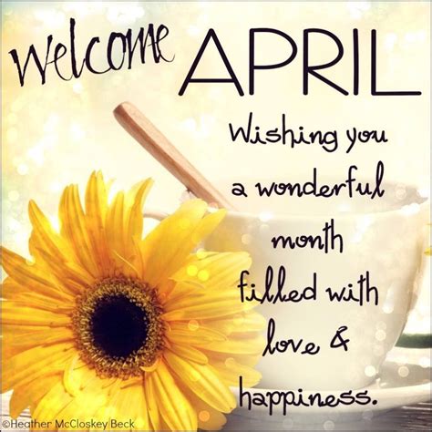 Welcome April Wishing You A Wonderful Month Fill With Love And Happiness