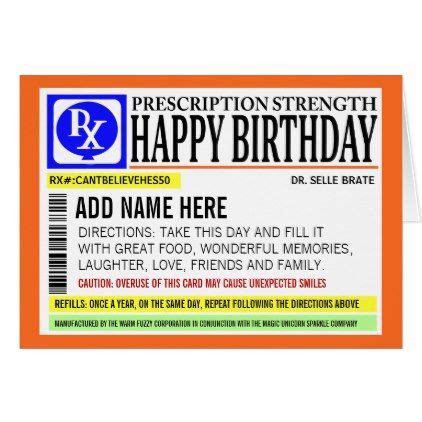 Label templates templates printable free printable lables prescription bottles office management the labels on prescription medications contain a lot of information, but it can all be pretty confusing. Funny Prescription Label Happy Birthday Greeting Card | Zazzle.com | Happy birthday greeting ...