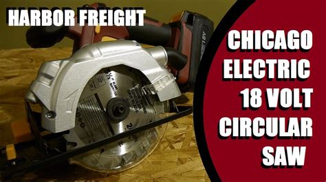 Harbor Freight Chicago Electric 18 Volt Circular Saw Review Youtube