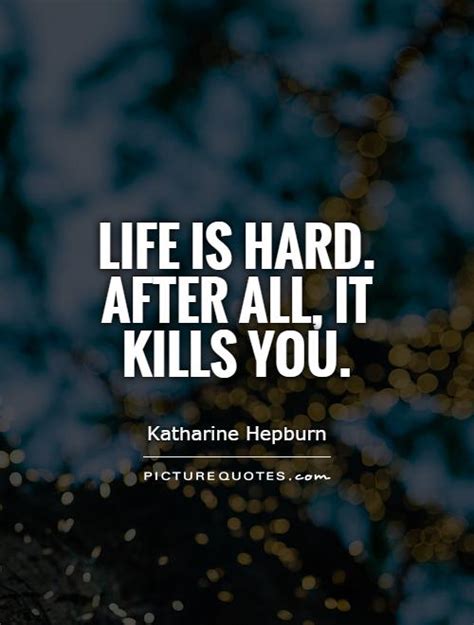 Life Is Hard Quotes 14 Quotesbae