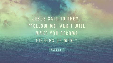 Jesus Said To Them Follow Me And I Will Make You Become Fishers Of Men