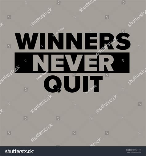 Winners Never Quit Motivational Quotes Stock Illustration 1577521111