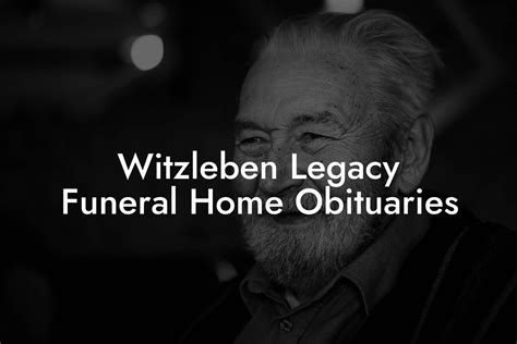 Witzleben Legacy Funeral Home Obituaries - Eulogy Assistant