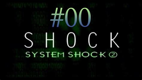 Lets Play System Shock 2 00 Cutscenes Youtube