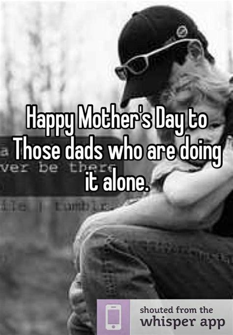 Single Mother Quotes Happy Mother Day Quotes Happy Fathers Day Happy