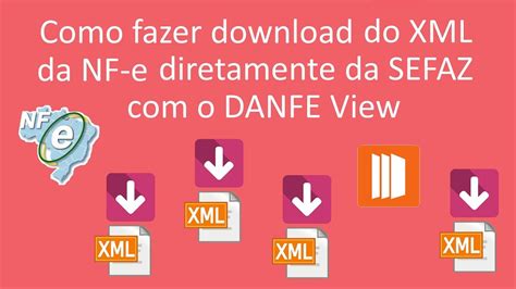 DANFE View Como Fazer O Download Do XML De NF E Diretamente Da SEFAZ Pt YouTube