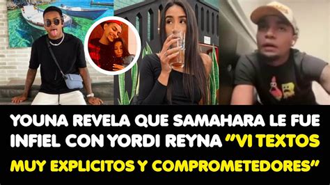 Youna Revela Que Samahara Le Fue Infiel Con Yordi Reyna Vi Textos Muy