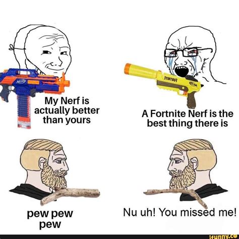 My Nerf Is Actually Better A Fortnite Nerf Is The Than Yours Best Thing