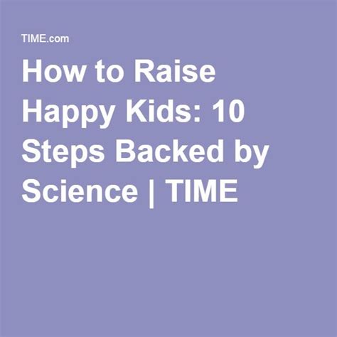 How To Raise Happy Kids 10 Steps Backed By Science Happy Kids