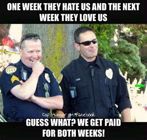 Pin By Laura Raymond On Hilarious Cops Humor Police Humor Police Memes