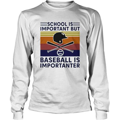 Vintage School Is Important But Baseball Is Importanter Shirt Trend
