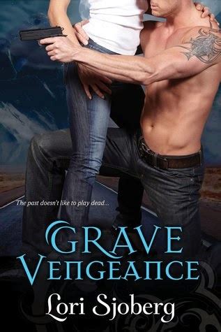 Excerpt Giveaway For Grave Vengeance By Lori Sjoberg Book Liaison
