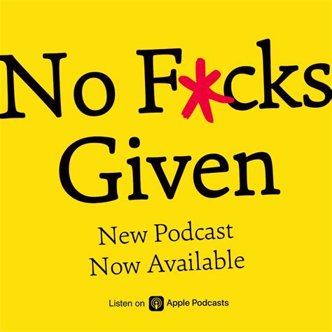 The No Fcks Given Podcast Is Here By Sarah Knight Medium
