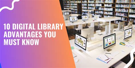 10 Digital Library Advantages You Must Know