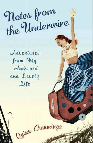 Notes From The Underwire Adventures From My Awkward And Lovely Life By