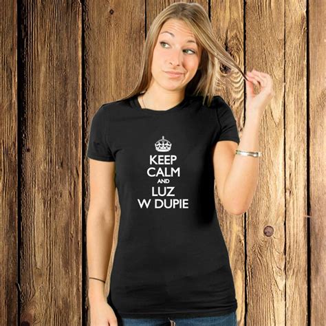 Keep Calm And Luz W Dupie Koszulka Mistickers
