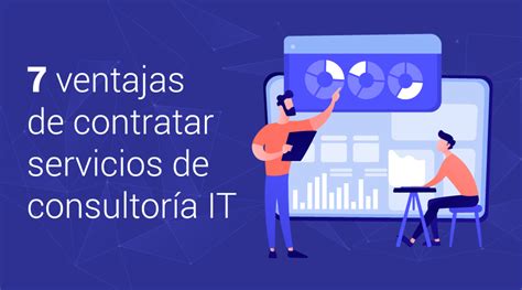 7 Ventajas De Contratar Servicios De Consultoría It Manapro Consultores