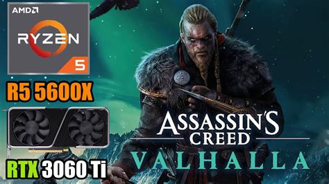 Assassin S Creed Valhalla RTX 3060 Ti R5 5600X 1080p 1440p 4K