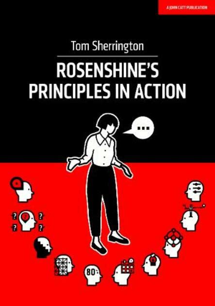 Rosenshines Principles In Action By Tom Sherrington Whsmith