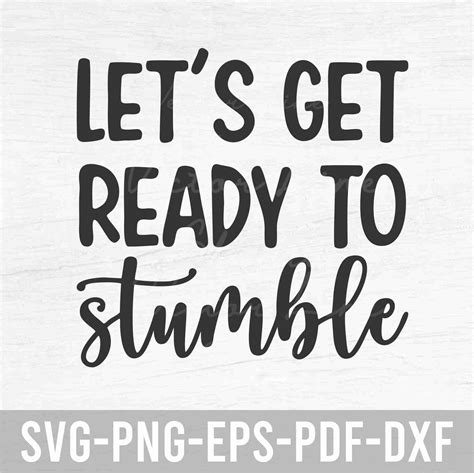 Lets Get Ready To Stumble Instant Digital Download Svg Png Eps Pdf Dxf Files Party Funny
