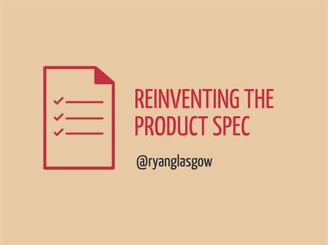 Reinventing The Product Spec