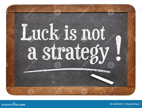 Luck Is Not A Strategy Stock Image Image Of Luck Planning 44235227