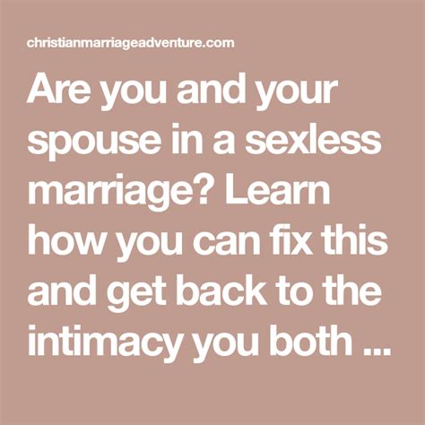 Are You And Your Spouse In A Sexless Marriage Learn How You Can Fix
