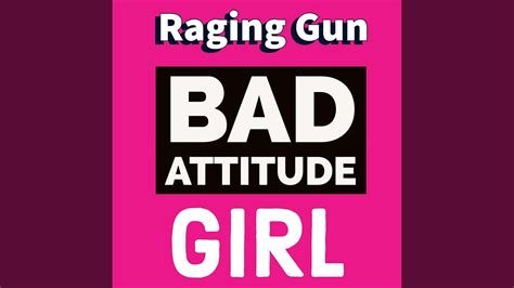 Bad Attitude Girl Youtube